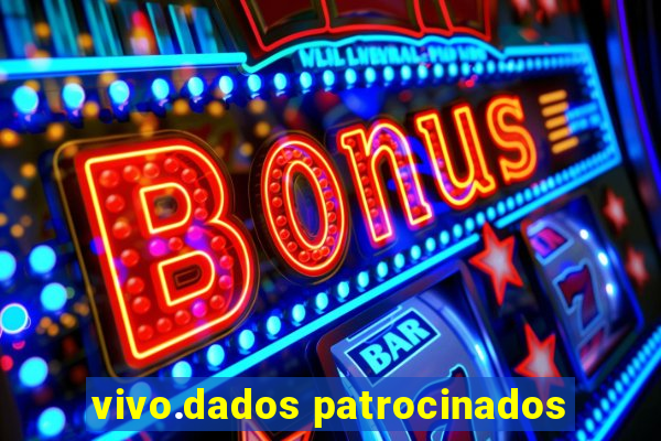 vivo.dados patrocinados